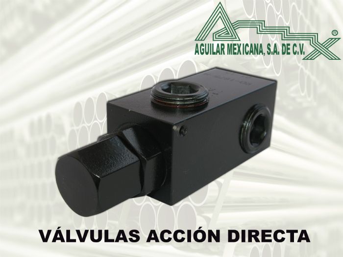 VALVULAS DE ACCION DIRECTA (DE ALIVIO) - AGUILAR MEXICANA MANUFACTURA