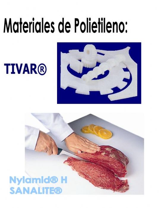 Materiales maquinables de Polietileno - TIVAR®, Nylamid® H o SANALITE®
